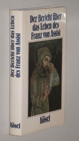 Der Bericht über das Leben des heiligen Franz von Assisi oder der Spiegel der Vollkommenheit. Mit e. Nachwort von Romano Guardini.