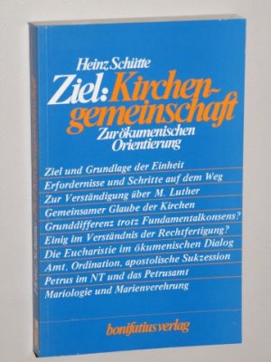 gebrauchtes Buch – Heinz Schütte – Ziel: Kirchengemeinschaft. Zur ökumenischen Orientierung.