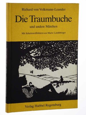 Die Traumbuche und andere Märchen. Mit Schattenrißbildern von Marte Landsberger.