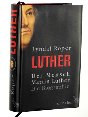 gebrauchtes Buch – Lyndal Roper – Der Mensch Martin Luther. die Biographie.