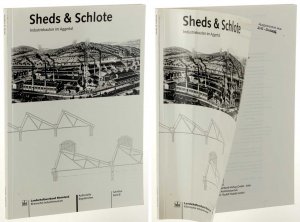 Sheds & Schlote. Industriebauten im Aggertal.