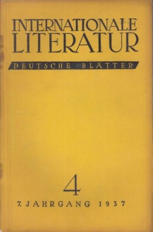 Internationale Literatur. Deutsche Blätter. Nr. 4, 1937, 7. Jahrgang. - Aus dem Inhalt: Heinrich Mann - Die Vollendung des Königs Henri Quarte (3. Fortsetzung […]