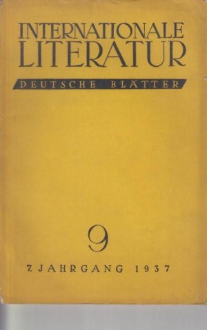 Internationale Literatur. Deutsche Blätter. Nr. 9, 1937, 7. Jahrgang. - Aus dem Inhalt: Bertold Brecht - Die Ausnahme und die Regel / Fritz Karikas - […]