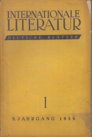 Internationale Literatur. Deutsche Blätter. Nr. 1, 1938, 8. Jahrgang. - Aus dem Inhalt: Maxim Gorki - Das Mädchen und der Tod / Valentin Katajew - "Ich […]