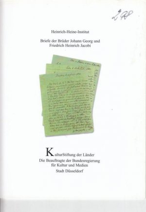 Briefwechsel der Gebrüder Johann Georg und Friedrich Heinrich Jacobi. (= Patrimonia 298). Inhalt: Joseph A. Kruse - Dauerhafte verpflechtung: Zur Erwerbung […]