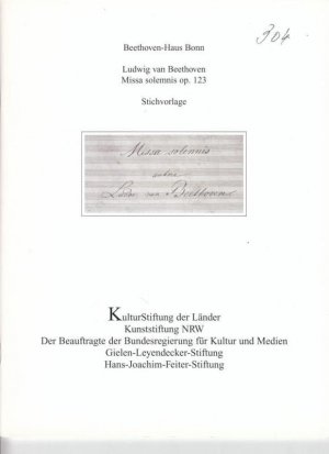 Missa solemnis op. 123, Stichvorlage. (= Patrimonia 304). Inhalt: Dr. Norbert Gertsch - Zur Bedeutung der Stichvorlage / u. a.