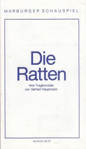 Spielzeit 1986/87, Programmheft zu: Die Ratten. - Aufführung am 9. April 1987. - Inszenierung: Franzjosef Dörner / Ausstattung: Eva Giesel / Dramaturgie […]