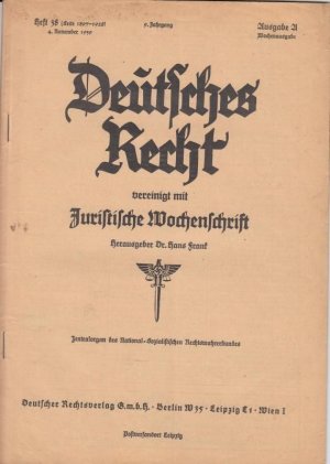 Deutsches Recht vereinigt mit juristische Wochenschrift. Zentralorgan des National-Sozialistischen-Rechtswahrerbundes. 9. Jahrgang, Heft 38, 4. November […]