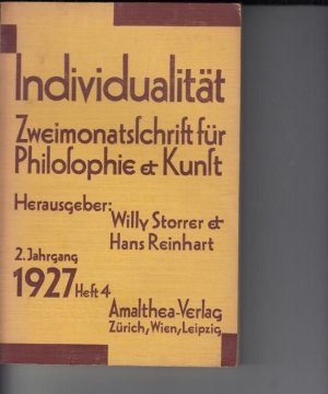 Individualität. 2. Jahrgang, Heft 4, 1927. Zweimonatsschrift (vorher Vierteljahresschrift) für Philosophie und Kunst. Sonderheft: Die geistige Welt und […]