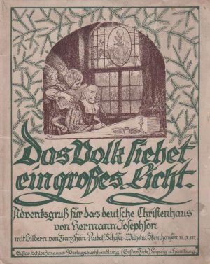 gebrauchtes Buch – Josephson, Hermann (Herausgeber) – Das Volk siehet ein großes Licht. Adventsgruß für das deutsche Christenhaus. Aus dem Schatze deutschen Schrifttums gesammelt und dargeboten von H. Josephson.