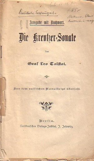 Die Kreutzer-Sonate. Ausgabe mit Nachwort / Nachschrift des Autors datiert: Jasnaja Polnaja, den 6/18ten April 1890. Aus dem russischen Manuskript übersetzt […]