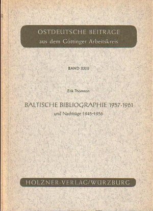 antiquarisches Buch – Erik Thomson – Baltische Bibliographie 1957-1961 und Nachträge 1945-1956. (= Ostdeutsche Beiträge aus dem Göttinger Arbeitskreis, Band XXIII).