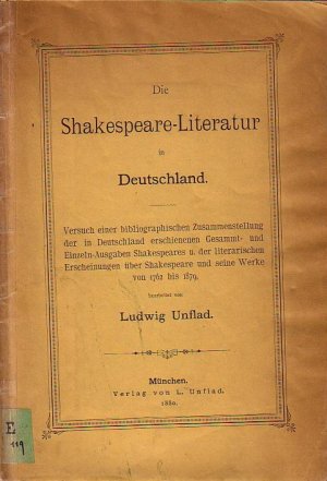 Die Shakespeare-Literatur in Deutschland. Versuch einer bibliographischen Zusammenstellung der in Deutschland erschienenen Gesammt- und Einzeln-Ausgaben […]