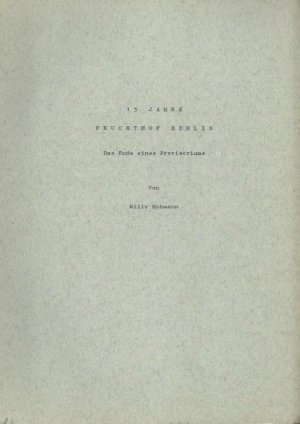 antiquarisches Buch – Fruchthof Berlin. - Hohmann – 15 Jahre Fruchthof Berlin. Das Ende eines Provisoriums.