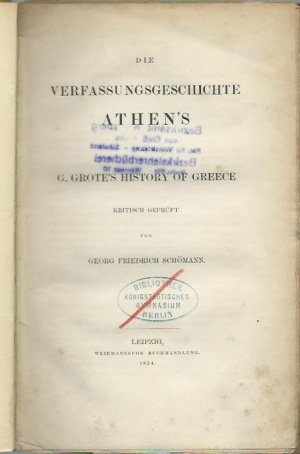 Die Verfassungsgeschichte Athen´s. G. Grote´s history of Greece. Kritisch geprüft.