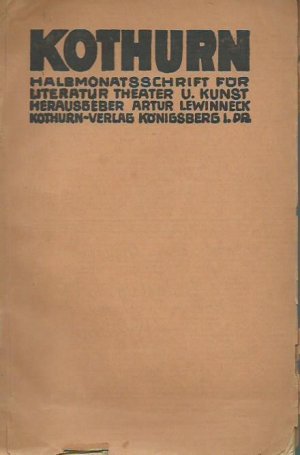 Kothurn. Halbmonatsschrift für Literatur, Theater und Kunst. [Jahrgang 1], Heft 2, 1. Juli 1919. Herausgeber: Artur Lewinneck. Im Inhalt Beiträge von […]