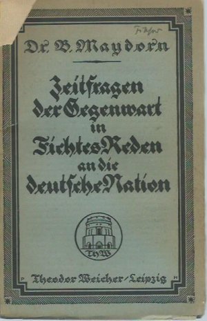 Zeitfragen der Gegenwart in Fichtes Reden an die deutsche Nation.