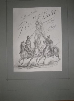 Deutsche Reiter-Lieder illustrirt von F. Krantz.