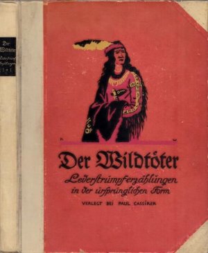 Der Wildtöter (= Lederstrumpf-Erzählungen in der ursprünglichen Form, Band 1. Übersetzt und bearb. von K. Federn)