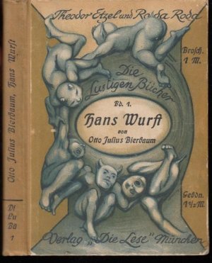 Hans Wurst und andere Grotesken ( = Die lustigen Bücher von Theodor Etzel und Roda Roda, erster Band ). -