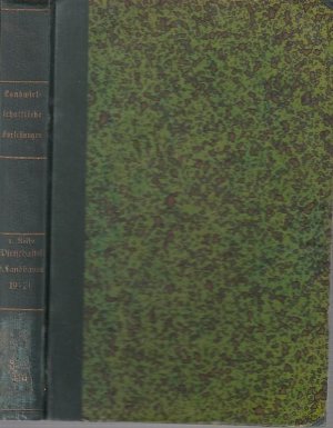 Landwirtschaftliche Forschungen. 1. Reihe: Wirtschaftslehre des Landbaues mit den Heften 19-21. 3 Hefte in einem Buch. Inhalt: Friedrich W. Freise- Betriebsergebnisse […]