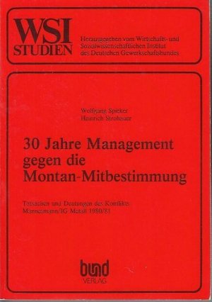 30 Jahre Management gegen die Montan - Mitbestimmung. Tatsachen und Deutungen des Konflikts Mannesmann / IG Metall 1980 / 1981. ( WSI Studien. Herausgegeben vom Wirtschafts- und Sozialwissenschaftlichen Institut des Deutschen Gewerkschaftsbundes, Nr. 48).