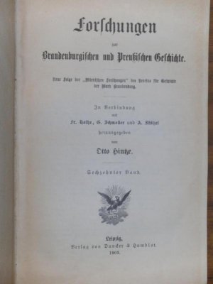 Forschungen zur Brandenburgischen und Preußischen Geschichte. Sechzehnter (16.) Band komplett mit den 2 Halbjahresbänden und den Sitzungsberichten.Neue […]