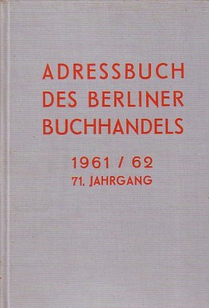 antiquarisches Buch – Adressbuch. - – Adressbuch des Berliner Buchhandels [ später Adressbuch des Buchhandels (Verlage, Buchhandlungen, Verlagsvertretungen und Auslieferungn) in Berlin und Brandenburg]. Konvolut mit 15 Jahrgängen. Enthalten sind: 67.Jg. 1953-54. / 70.Jg. 1959-60. / 71. Jahrgang, 1961-62. / 73.Jg. 1965-66. / 75.Jg. 1970-71. / 1974-75 / 1976-77 / 1980-81 / 1982-83 / 1984-85 / 1986-87 / 1988-89 / 1992-93 / 1994-95 / 1995-96. Herausgeber: Korporation Berliner Buchhändler, Berlin W 30.