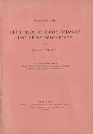 Der philosophische Gedanke und seine Geschichte. (= Einzelausgabe aus den Abhandlungen der Preußischen Akademie der Wissenschaften Jahrgang 1936, Phil […]