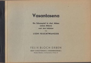 Vasantasena. Ein Schauspiel in drei Akten ( sieben Bildern ) nach dem Indischen.