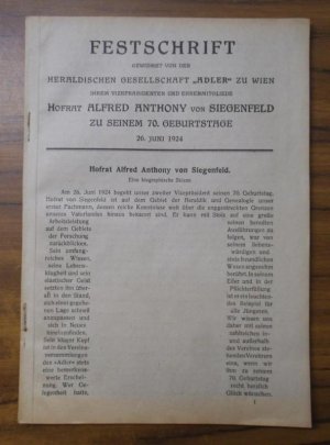 Festschrift gewidmet von der Heraldischen Gesellschaft Adler zu Wien ihrem Vizepräsidenten und Ehrenmitgliede Hofrat Alfred Anthony von Siegenfeld zu […]