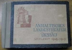 Anhaltisches Landestheater Dessau. Spielzeit 1948 / 1949, Hefte 1 - 25 ( Ohne die Nummern 3, 11, 21, 24 ). - Mit Besetzungslisten und Beiträgen zu: Die […]