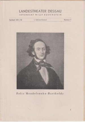 Spielzeit 1951 / 1952, Nummer 7. - 1. Sinfonie - Konzert des Orchesters des Landestheaters Dessau. - Leitung: Walter Lutze. - Einführung: Eugen Mayer - […]