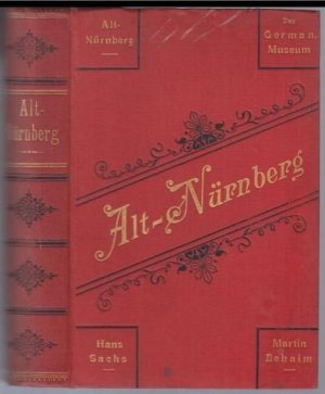 Bayerische Bibliothek. Bände 22, 19, 9 und 13 in einem Buch. - Enthalten: Ernst Mummenhoff - Altnürnberg. Schilderungen aus der älteren reichsstädtischen […]