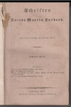 Schriften Doctor Martin Luthers. Achtes bis zwölftes ( 8. - 12. ) Heft in einem Buch. Für das deutsche christliche Volk. - Aus dem Inhalt: Von den neuen […]