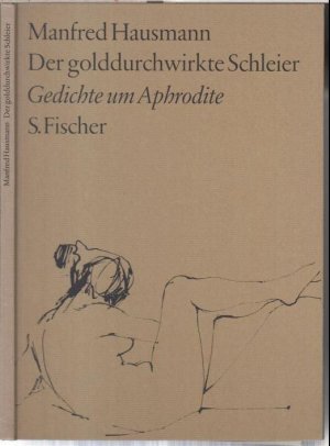 Der golddurchwirkte Schleier. Gedichte um Aphrodite.