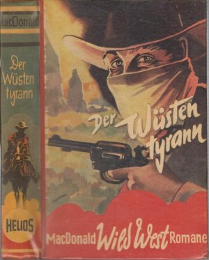 Der Wüstentyrann. Wild - West - Roman.
