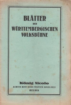 Blätter der Württembergischen Volksbühne. Achtes ( 8. ) Heft, 1923 - 1924, 5. Spielzeit. Mit Besetzungsliste zu: König Nicolo oder So ist das Leben ( […]