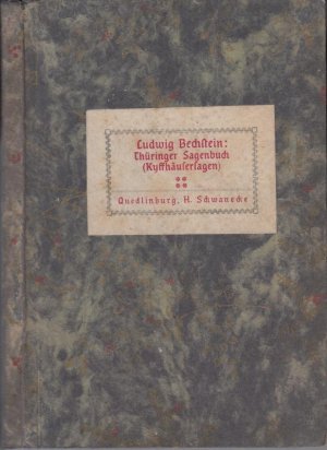 Thüringens Sagenschatz. Vierter ( 4. ) Band: Sagenkreis des Kyffhäusers und der Güldenen Aue. Ludwig Bechstein und anderen nacherzählt und neu herausgegeben […]