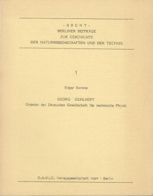 Georg Gehloff. Gründer der Deutschen Gesellschaft für technische Physik.