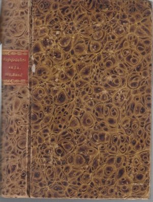 Lesefrüchte, belehrenden und unterhaltenden Inhalts. 1834, dritter Band ( 10. Jahrgang ). - Aus dem Inhalt: C. v. Wachsmann - Die Geächteten / Die Räumung […]