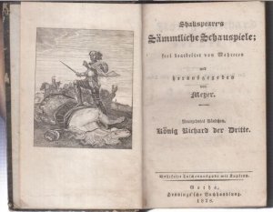 Shakespeare' s sämmtliche Schauspiele. 19. - 22. ( neunzehntes bis zwei und zwanzigstes ) Bändchen in einem Buch. - Inhalt: König Richard der Dritte / […]