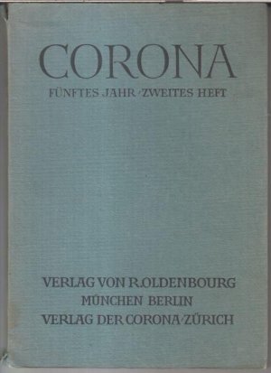 Corona. - Januar 1935. - Fünftes Jahr, zweites Heft. - Aus dem Inhalt: Wjatscheslaw Iwanow - Terror antiquus / Rainer Maria Rilke: Die Bücher einer Liebenden […]