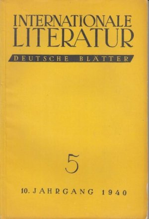 Internationale Literatur. Deutsche Blätter. Nr. 5, 1940, 10. Jahrgang. - Aus dem Inhalt: Pietro di Donato - Christus in Beton / Alexander Popowski: Die […]