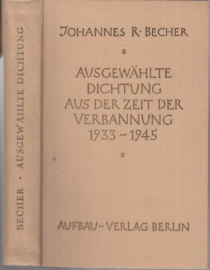 Ausgewählte Dichtung aus der Zeit der Verbannung 1933 - 1945.