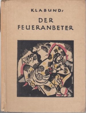 Der Feueranbeter. Nachdichtung des Hafis von Klabund ( = Kleine Roland-Bücher, Band 12 ). -