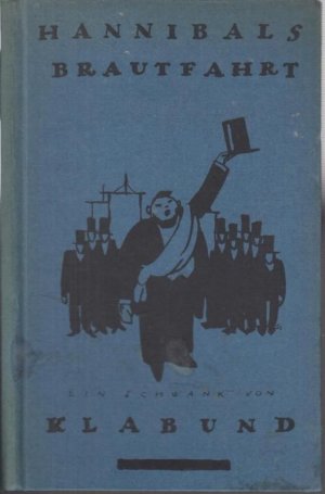 Hannibals Brautfahrt. Ein Schwank in drei Aufzügen und einem Nachspiel.