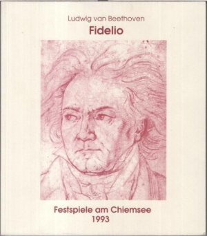 Festspiele am Chiemsee 25. Juni bis 18. Juli 1993 Traunstein / Oberbayern. - Fidelio. Ludwig van Beethoven. Oper in zwei Aufzügen.
