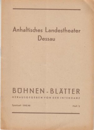 Dessauer Theater / Anhaltisches Landestheater. Bühnenblätter für die Spielzeit 1945 / 1946, Heft 5. - Mit Besetzungsliste zu Iphigenie auf Tauris von […]