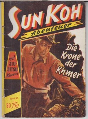 Die Krone der Khmer ( = Sun Koh Abenteuer, Der Erbe von Atlantis, Band 40 ).